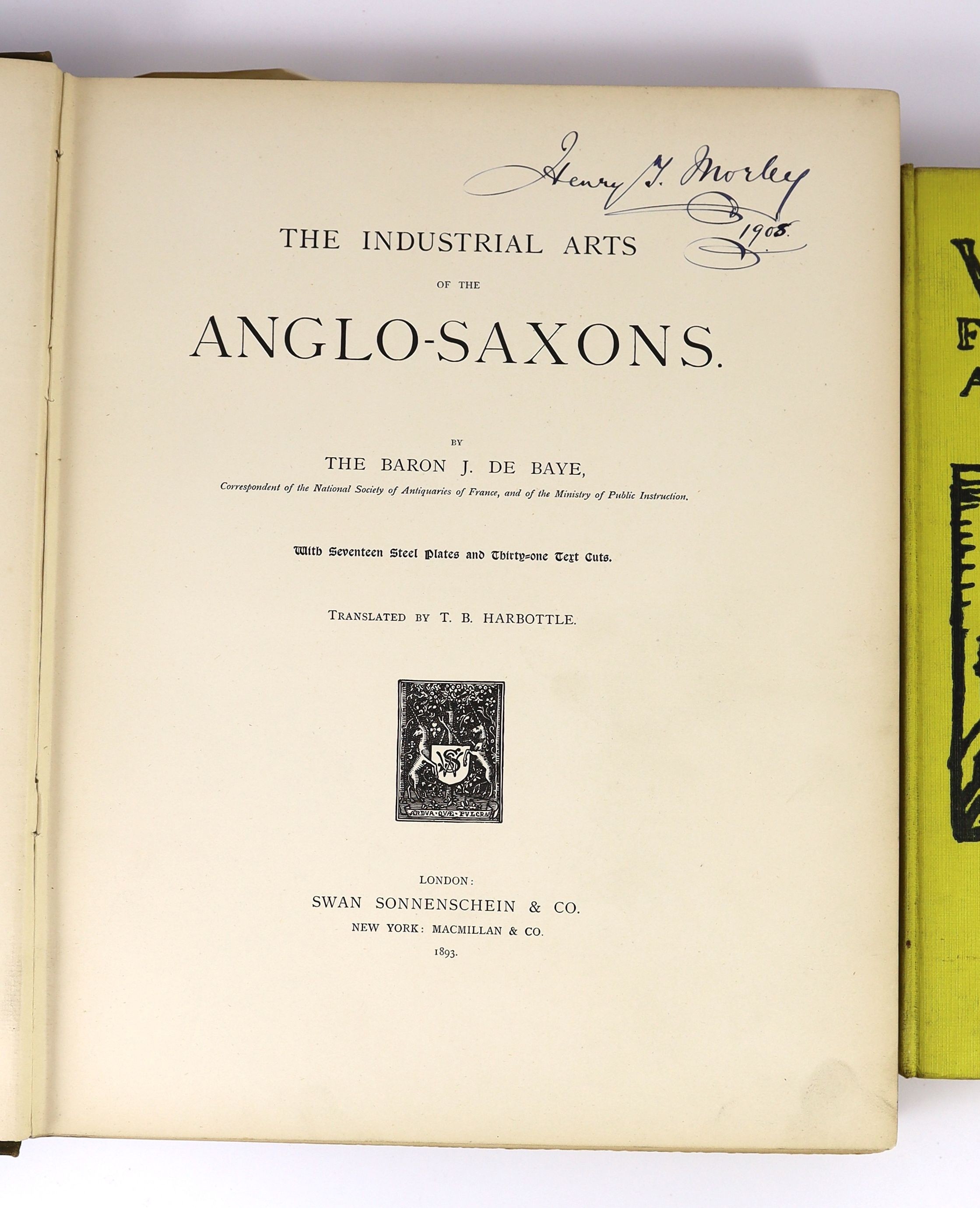 Brangwyn, Frank and Preston, Hayter - Windmills, 4to, yellow cloth, John Lane The Bodley Head, London, 1923 and Baye, Baron J. de - The Industrial Arts of the Anglo-Saxons, 4to, cloth gilt, Swan Sonnenschein, London, 189